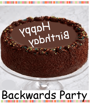 Backwards party ideas