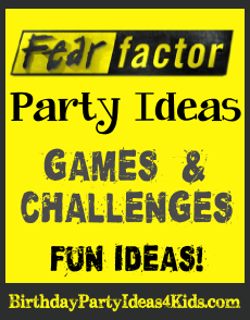 Fear Factor Birthday Party Ideas, challenges and games