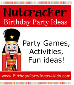 Nutcracker Birthday Party Ideas