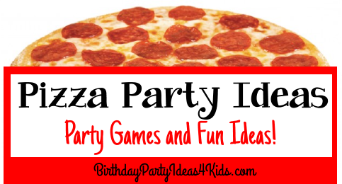 Pizza birthday party ideas for kids, tweens and teen parties