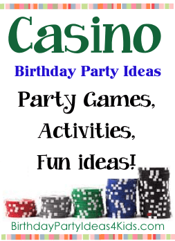 Casino theme birthday party ideas for kids, tweens and teens