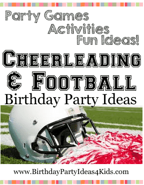Cheerleading and Football Birthday Party Theme Ideas for Kids