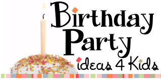 Birthday Party Ideas 4 Kids