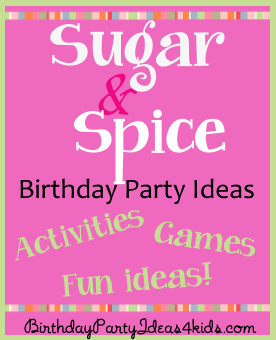 Sugar and Spice Birthday Party Ideas