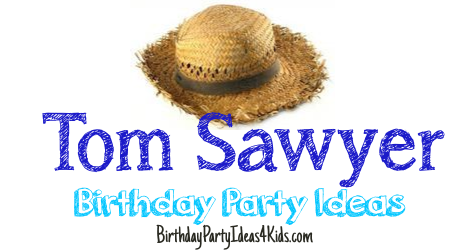 Tom Sawyer Party Ideas